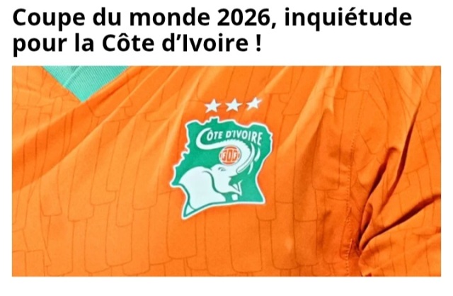 Coupe du monde 2026, inqui�tude pour la C�te d'Ivoire !
