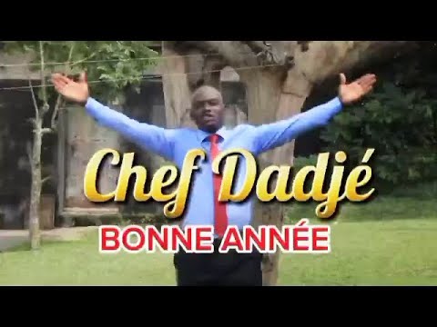CHEF DADJE CLIP VIDEO ''BONNE ANNEE''