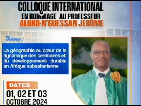COLLOQUE INTERNATIONAL EN HOMMAGE AU PROF ALOKO N'GUESSAN JEROME Crmonie d'ouverture
