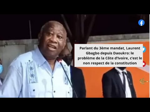 Depuis Daoukro, Gbagbo attaque: ''Les problmes de la Cte d'Ivoire sont le non-respect des textes''